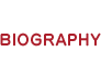 BIOGRAPHY[バイオグラフィー]